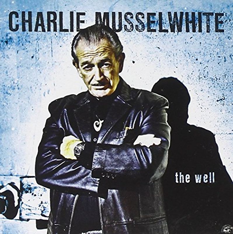 Musselwhite,Charlie - Well