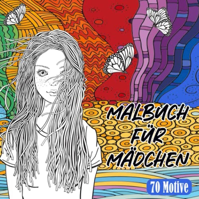Malbuch für Mädchen ab 10 Jahren: 70 Motive (Malbücher für Erwachsene, Mädchen und Kinder)