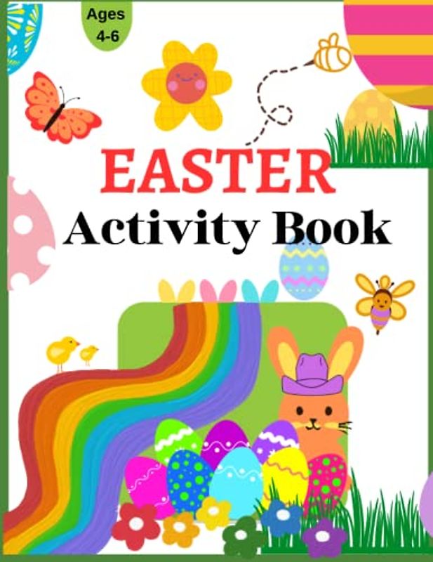Easter Activity Book: Includes Maze, Word Search, Dot to Dot, Colour by Number, Colouring Pages and More (age 4-6 )