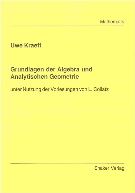 Grundlagen der Algebra und Analytischen Geometrie