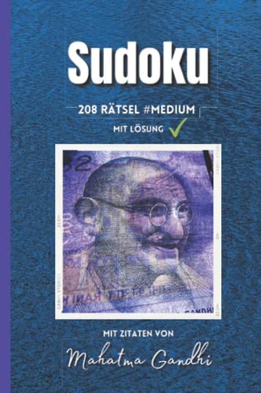 Sudoku: Mahatma Gandhi: 208 Rätsel #Medium (Sudoku mit Zitaten berühmter Persönlichkeiten)
