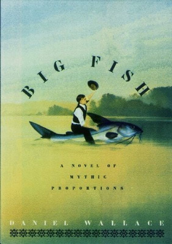 Big Fish: A Novel of Mythic Proportions