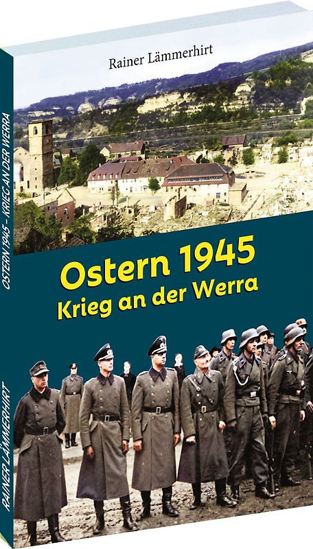 Ostern 1945- Krieg an der Werra