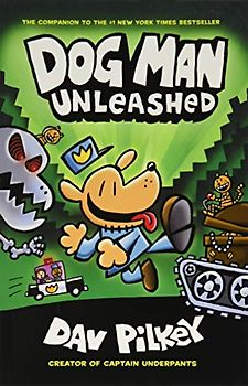 Dog Man Unleashed: From the Creator of Captain Underpants (Dog Man #2)