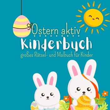 Ostern aktiv Kinderbuch: großes Rätsel- und Malbuch für Kinder | mit Ausmal- und Fingerstempelbilder | Punkt-zu-Punkt und Schwungübungen | zeichnen lernen | Sudoku und Fehlersuchrätsel