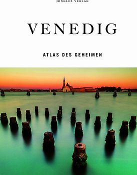 Venedig - Atlas des Geheimen
