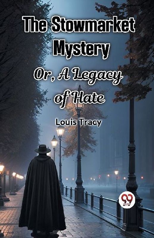 The Stowmarket Mystery Or, A Legacy of Hate