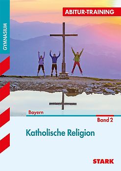 STARK Abitur-Training - Katholische Religion Band 2 - Bayern