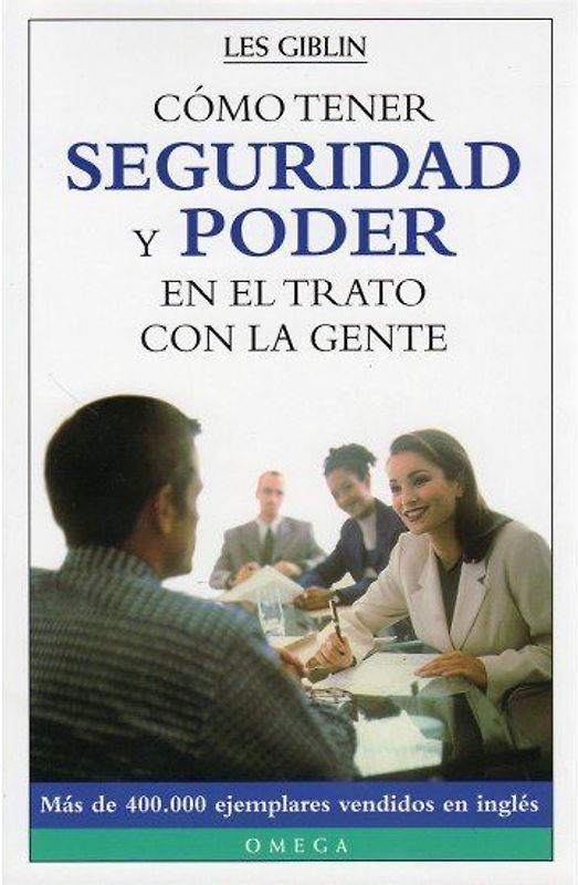 Cómo tener seguridad y poder en el trato con la gente