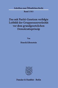 Das mit Parité-Gesetzen verfolgte Leitbild der Gruppensouveränität vor dem grundgesetzlichen Demokratieprinzip.