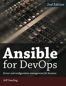Ansible for DevOps: Server and configuration management for humans