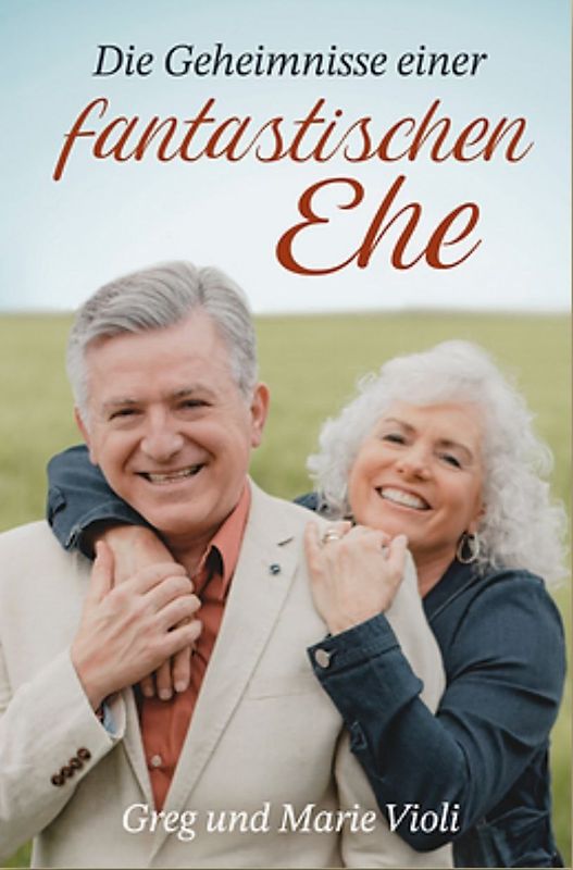 Geheimnisse für eine fantastische Ehe