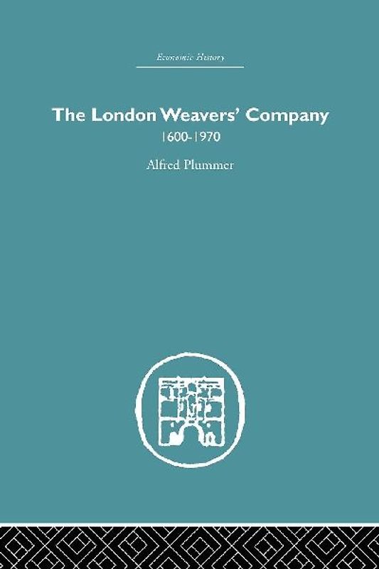 The London Weaver's Company 1600 - 1970