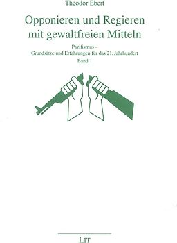 Opponieren und Regieren mit gewaltfreien Mitteln