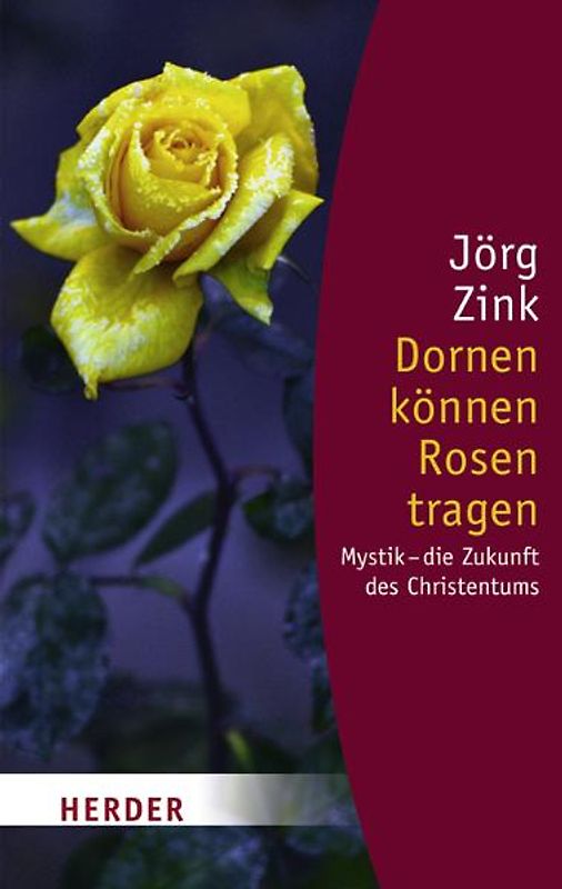 Dornen können Rosen tragen