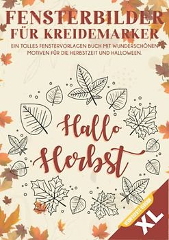 Fensterbilder für Kreidemarker Halloween und Herbst: Fenstervorlagen für Kinder und Erwachsene - XL Kreative Fensterdeko zum Bemalen mit dem abwischbaren Kreidestift!