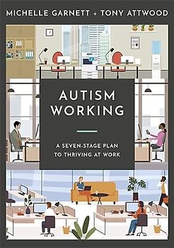 Autism Working: A Seven-stage Plan to Thriving at Work