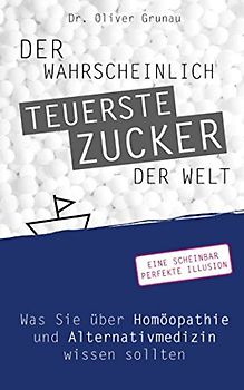 Der wahrscheinlich teuerste Zucker der Welt: Was Sie über Homöopathie und Alternativmedizin wissen sollten