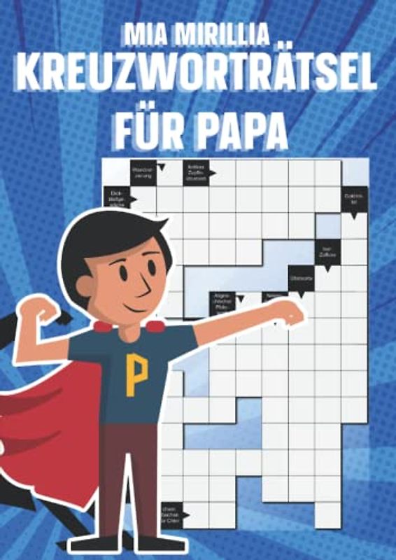 Kreuzworträtsel für Papa: Schwere Rätsel für kluge Väter - ein liebevolles Vatertagsgeschenk und Kleinigkeit zum Herrentag
