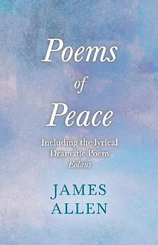 Poems of Peace -  Including the lyrical Dramatic Poem Eolaus