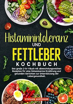 Histaminintoleranz und Fettleber Kochbuch