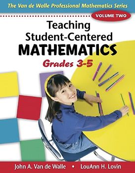Teaching Student-Centered Mathematics: Grades 3-5 (Van De Walle Professional Mathematics Series)