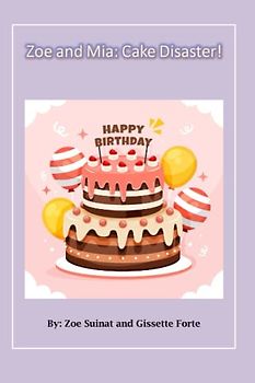 Zoe and Mia: Cake Disaster!