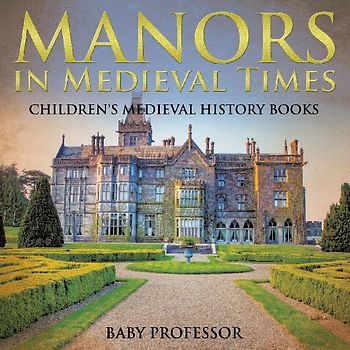 Manors in Medieval Times-Children's Medieval History Books