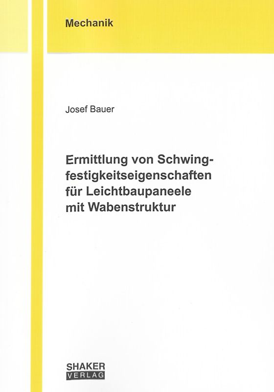 Ermittlung von Schwingfestigkeitseigenschaften für Leichtbaupaneele mit Wabenstruktur