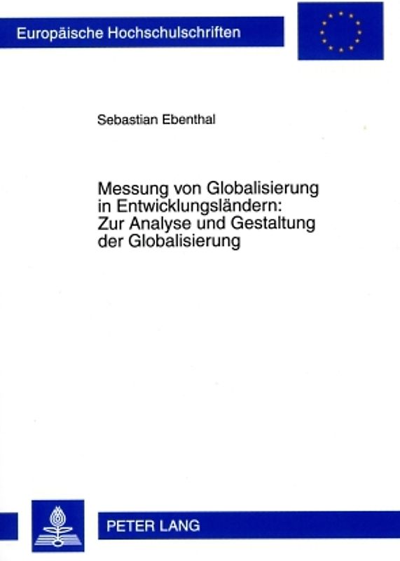 Messung von Globalisierung in Entwicklungsländern: Zur Analyse und Gestaltung der Globalisierung