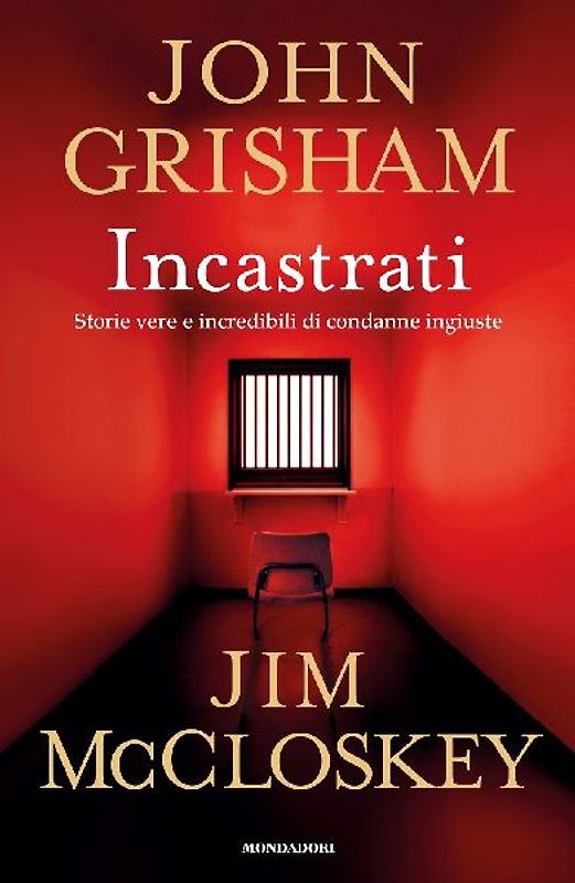 Incastrati. Storie vere e incredibili di condanne ingiuste