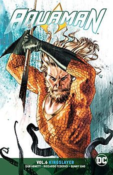 Aquaman Vol. 6: Kingslayer
