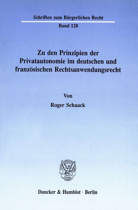 Zu den Prinzipien der Privatautonomie im deutschen und französischen Rechtsanwendungsrecht.