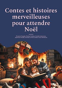 Contes et histoires merveilleuses pour attendre Noël