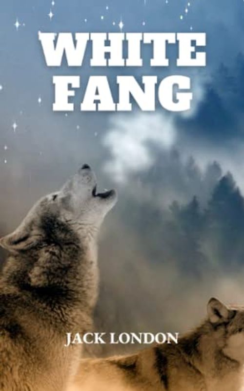 White Fang: A Jack London Adventure Book (Annotated)