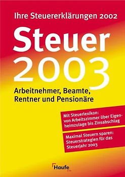 Steuer 2003. Für Arbeitnehmer, Beamte, Rentner und Pensionäre