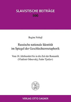 Russische nationale Identität im Spiegel der Geschlechtermetaphorik. Vom 18. Jahrhundert bis in die Zeit der Romantik