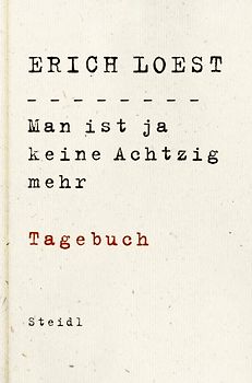 Man ist ja keine Achtzig mehr. Tagebuch