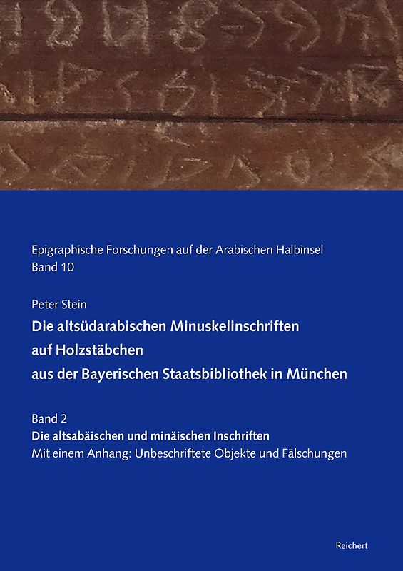 Die altsüdarabischen Minuskelinschriften auf Holzstäbchen aus der Bayerischen Staatsbibliothek in München