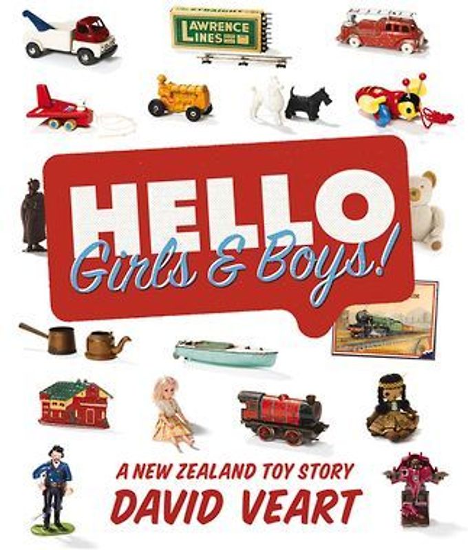 Hello Girls & Boys!: A New Zealand Toy Story