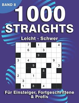 Straights Rätsel: Stradoku Rätselheft für Anfänger, Fortgeschrittene & Profis | 1000 Str8ts für Erwachsene in leicht, mittel & schwer (1000 Straights Rätsel)