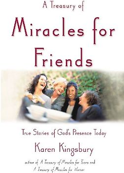 A Treasury of Miracles for Friends