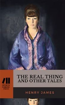 The Real Thing and Other Tales: The 1893 Short Story Collection (Annotated)