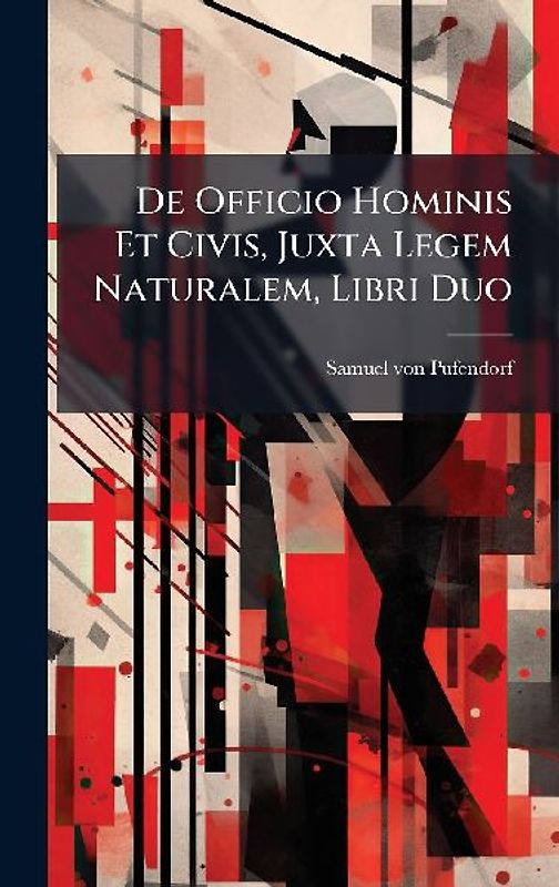 De Officio Hominis Et Civis, Juxta Legem Naturalem, Libri Duo