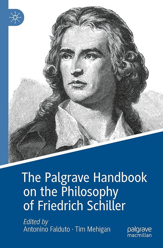 The Palgrave Handbook on the Philosophy of Friedrich Schiller