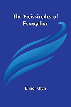 The Vicissitudes of Evangeline