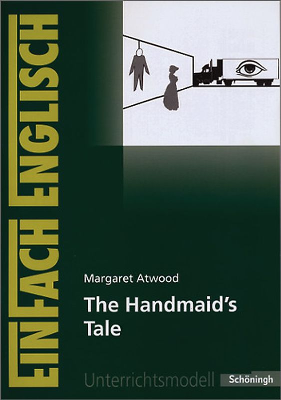 EinFach Englisch Unterrichtsmodelle. Unterrichtsmodelle für die Schulpraxis / Margaret Atwood: The Handmaid's Tale