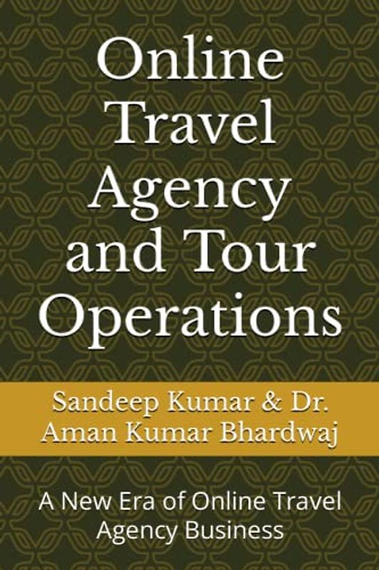 Online Travel Agency and Tour Operations: A New Era of Online Travel Agency Business