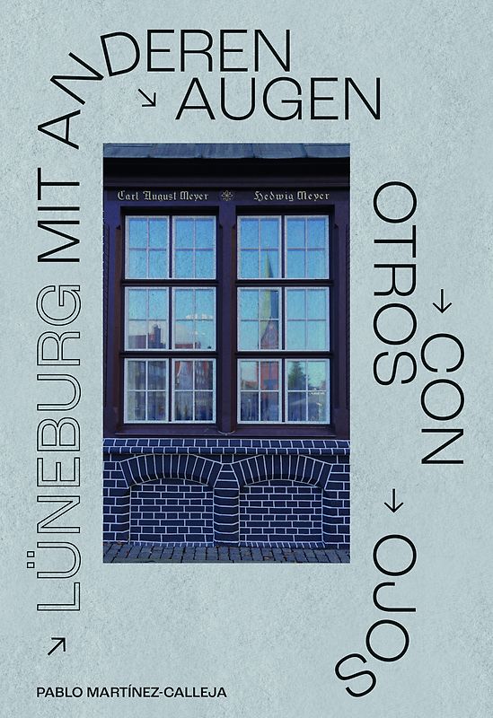 Lüneburg mit anderen Augen / Lüneburg con otros ojos