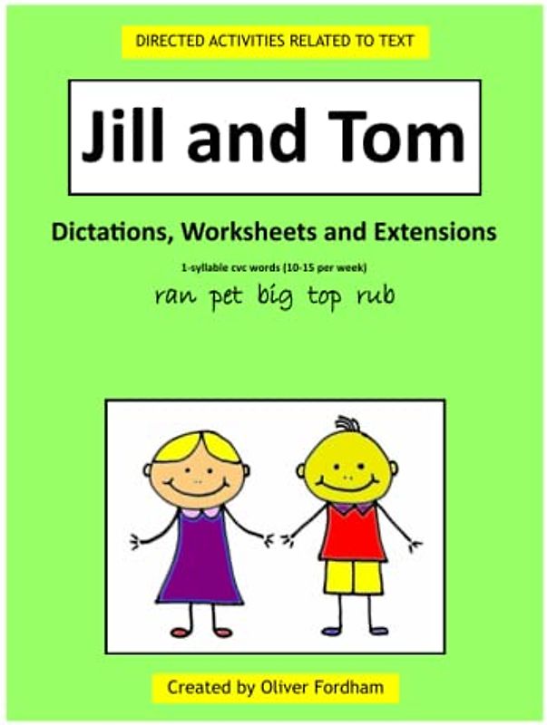 Jill and Tom - Dictations, Worksheets and Extensions (Back to Basics)